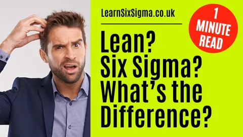 Lean & Six Sigma: What's the Difference?